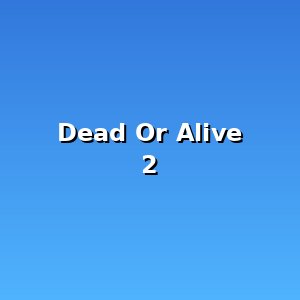 Dead or Alive 2